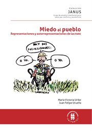 Miedo al pueblo. Representaciones y autorrepresentaciones de las FARC cover image