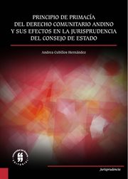 Principio de primacía del derecho comunitario andino y sus efectos en la jurisprudencia del Consejo de Estado cover image