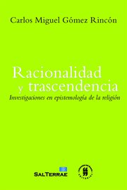 Racionalidad y trascendencia : investigaciones en epistemología de la religión cover image