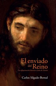 El enviado del Reino : una aproximacion historica a Jesus de Nazaret cover image