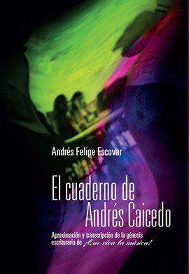 Cover image for El cuaderno de Andrés Caicedo