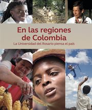 En las regiones de Colombia : la Universidad del Rosario piensa el pais cover image