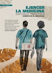 Ejercer la medicina : enfoque practico : sobrevivir al año rural. Volumen 2 cover image