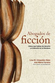 Abogados de Ficción : Libros Que Hablan de Derecho y el Derecho en la Literatura cover image