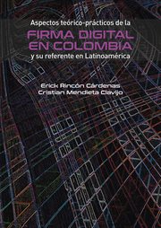 Aspectos Teórico-Prácticos de la Firma Digital en Colombia y Su Referente en Latinoamérica cover image