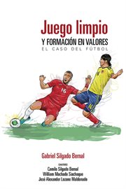 Juego Limpio y Formación en Valores : El Caso Del Fútbol cover image