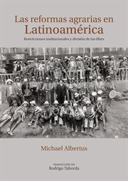 Las reformas agrarias en Latinoamerica : restricciones institucionales y division de las elites cover image