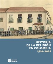 Historia de la religion en Colombia, 1510-2021 cover image