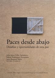 Paces desde abajo : desafios y oportunidades de otra paz cover image