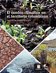 El cambio climático en el territorio colombiano : Tierra y Vida cover image