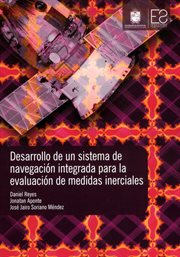 Desarrollo De Un Sistema De Navegación Integrada Para La Evaluación De Medidas Inerciales cover image