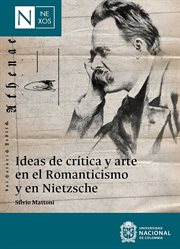 Ideas de crítica y arte en el romanticismo y en nietzsche cover image