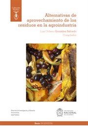 Alternativas de aprovechamiento de los residuos en la agroindustria cover image