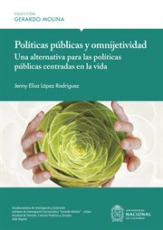Políticas públicas y omnijetividad. Una alternativa para las políticas públicas centradas en la vida cover image