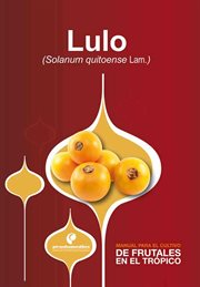Manual para el cultivo de frutales en el trópico. lulo cover image