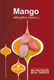 Manual para el cultivo de frutales en el trópico. mango cover image