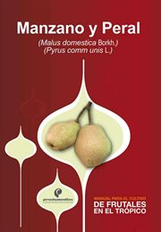Manual para el cultivo de frutales en el trópico. manzano y peral cover image