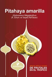 Manual para el cultivo de frutales en el trópico. pitahaya cover image