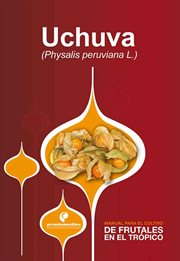 Manual para el cultivo de frutales en el trópico. uchuva cover image