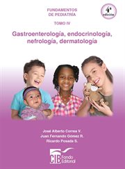 Fundamentos de pediatría. Gastroenterología, endocrinología, nefrología, dermatología cover image