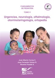 Fundamentos de pediatría. Urgencias, neurología, oftalmología, otorrinolaringología, ortopedia cover image