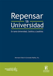 REPENSAR LA UNIVERSIDAD. EN TANTO UNIVERSIDAD, CATOLICA Y LASALLISTA cover image