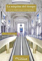 La máquina del tiempo. Leer la ciudad europea contemporánea cover image