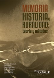 Memoria, historia y ruralidad. Teoría y métodos cover image