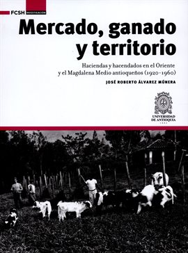 Cover image for Mercado, ganado y territorio: