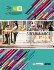 Bucaramanga al parque : actividad física y parques en Bucaramanga, caracterización y factores relacionados con su uso cover image