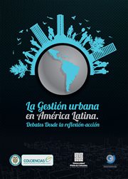 La gestión urbana en América Latina : debates desde la reflexión-acción cover image