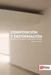 Composición y deformación : el Edificio de Economía de Fernando Martínez Sanabria cover image