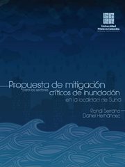 Propuesta de mitigación para los sectores críticos de inundación en la localidad de Suba cover image