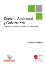 Derecho ambiental y gobernanza : la concertación como actuación informal de la administración cover image