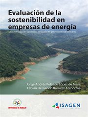 Evaluación de la sostenibilidad en empresas de energía. Una investigación aplicada a centrales de generación hidroeléctrica cover image