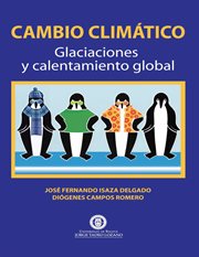 Cambio climático : glaciaciones y calentamiento global cover image