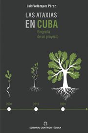 Las ataxias en Cuba: Biografía de un proyecto cover image