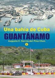 Una bahía de Cuba: Guantánamo cover image