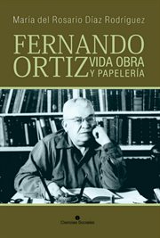 Fernando Ortiz. Vida, obra y papelería cover image