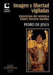 Imagen y libertad vigiladas : Ejercicios De Retórica Sobre Severo Sarduy cover image