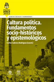 Cultura política. Fundamentos sociohistóricos y epistemológicos cover image