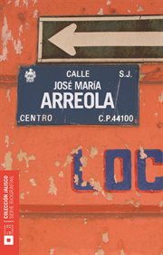 José María Arreola y Mendoza : un sabio jalisciense cover image