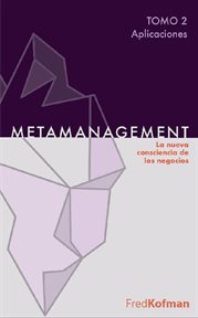 Metamanagement - tomo 2 (aplicaciones). La nueva consciencia de los negocios cover image