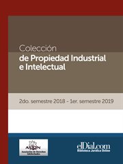 Colección de propiedad industrial e intelectual, volume 5. 2do. semestre 2018 - 1er. semestre 2019 cover image