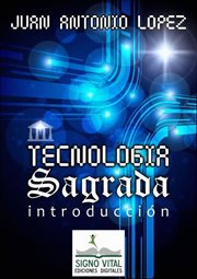Tecnología sagrada. Introducción cover image