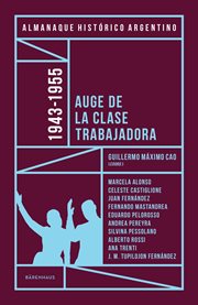 Almanaque histórico argentino 1943-1955. Auge de la clase trabajadora cover image