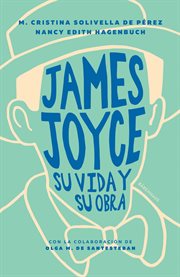 James joyce. Su vida y su obra cover image