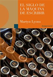 El siglo de la máquina de escribir : Scripta Manent cover image