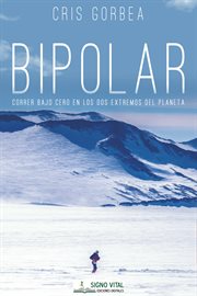 Bipolar : correr bajo cero en los dos extremos del planeta cover image