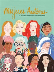 Mujeres autoras : 45 musas que inspiraron a mujeres reales cover image